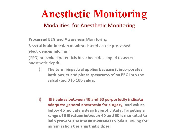 Anesthetic Monitoring Modalities for Anesthetic Monitoring Processed EEG and Awareness Monitoring Several brain-function monitors