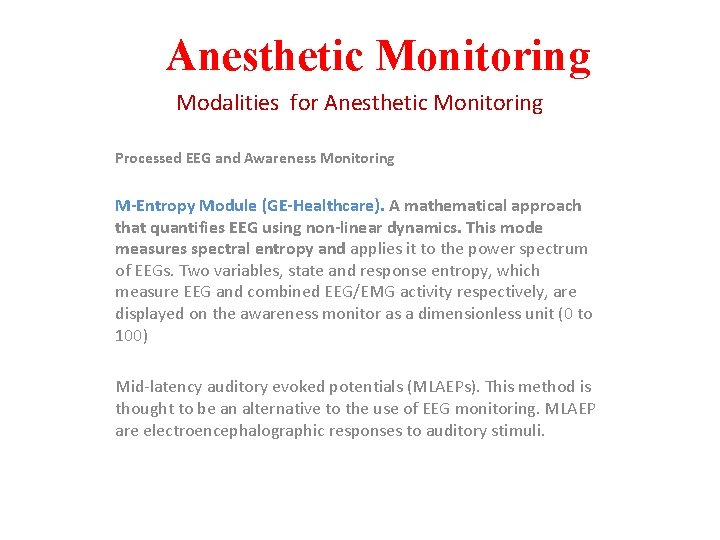 Anesthetic Monitoring Modalities for Anesthetic Monitoring Processed EEG and Awareness Monitoring M-Entropy Module (GE-Healthcare).