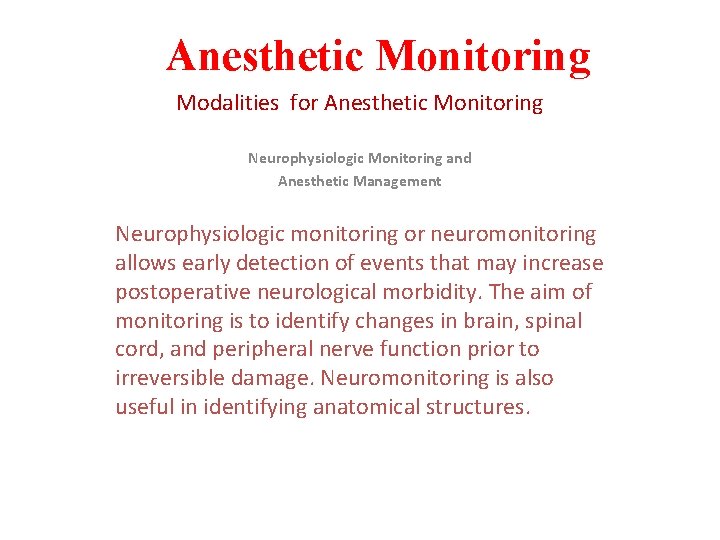 Anesthetic Monitoring Modalities for Anesthetic Monitoring Neurophysiologic Monitoring and Anesthetic Management Neurophysiologic monitoring or