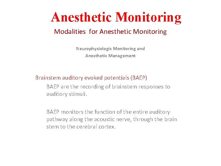 Anesthetic Monitoring Modalities for Anesthetic Monitoring Neurophysiologic Monitoring and Anesthetic Management Brainstem auditory evoked