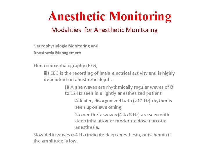 Anesthetic Monitoring Modalities for Anesthetic Monitoring Neurophysiologic Monitoring and Anesthetic Management Electroencephalography (EEG) iii)