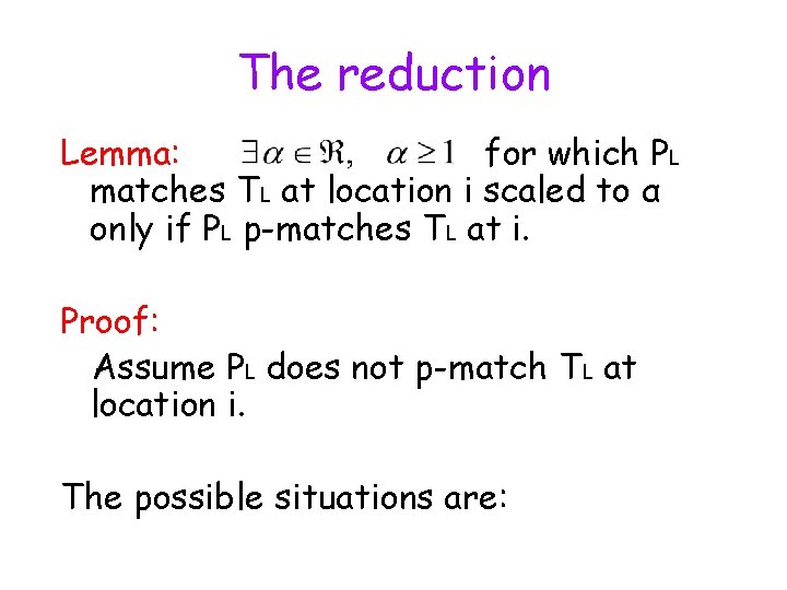 The reduction Lemma: for which PL matches TL at location i scaled to α