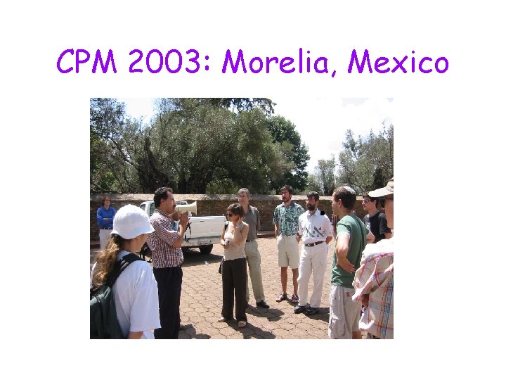 CPM 2003: Morelia, Mexico 