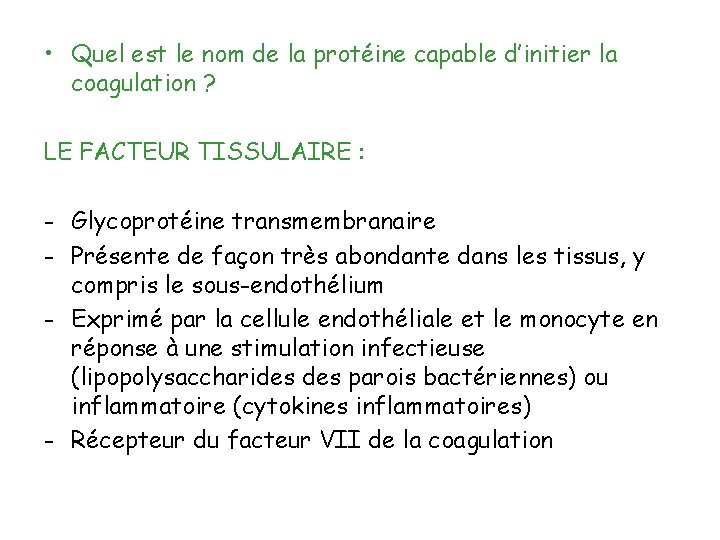  • Quel est le nom de la protéine capable d’initier la coagulation ?