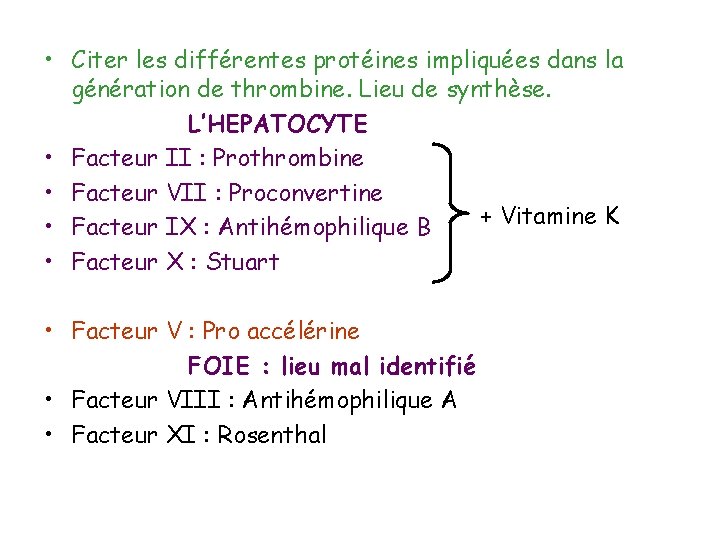  • Citer les différentes protéines impliquées dans la génération de thrombine. Lieu de