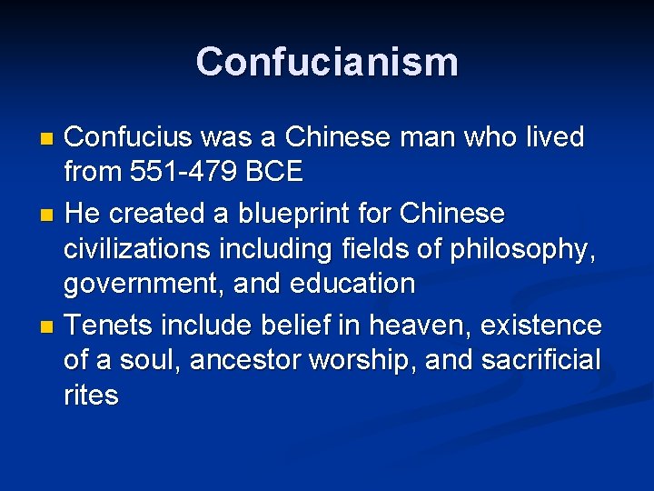 Confucianism Confucius was a Chinese man who lived from 551 -479 BCE n He