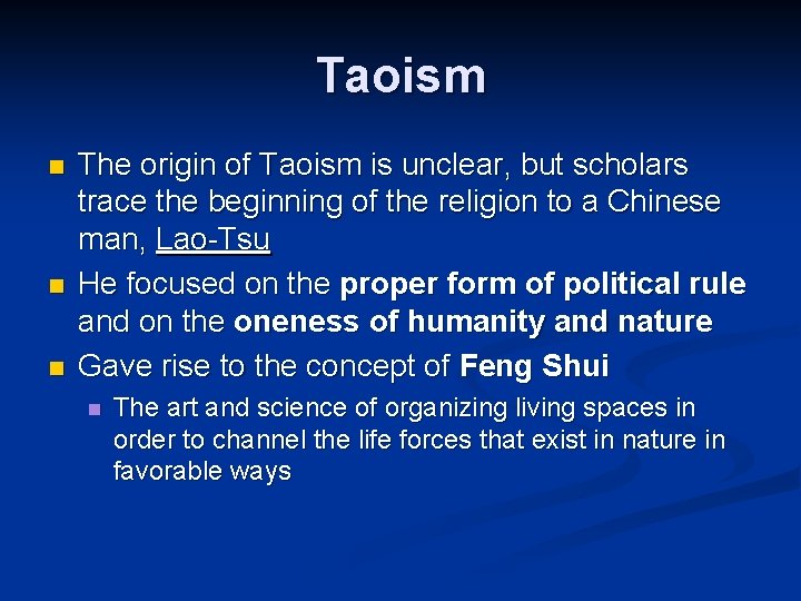 Taoism n n n The origin of Taoism is unclear, but scholars trace the