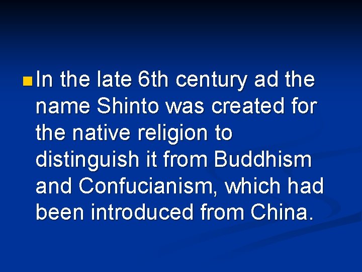 n In the late 6 th century ad the name Shinto was created for
