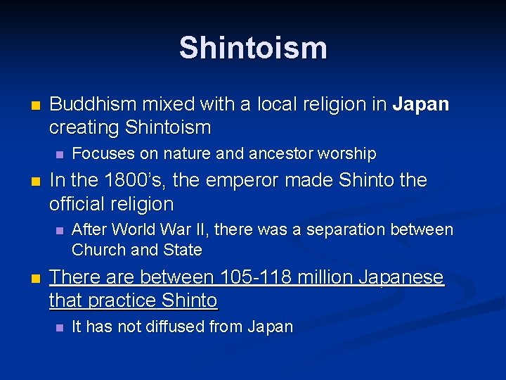 Shintoism n Buddhism mixed with a local religion in Japan creating Shintoism n n
