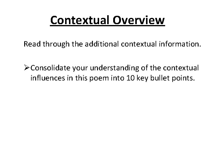 Contextual Overview Read through the additional contextual information. ØConsolidate your understanding of the contextual