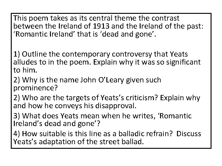 This poem takes as its central theme the contrast between the Ireland of 1913
