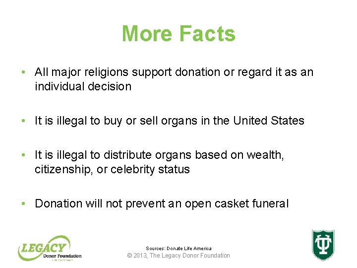 More Facts • All major religions support donation or regard it as an individual