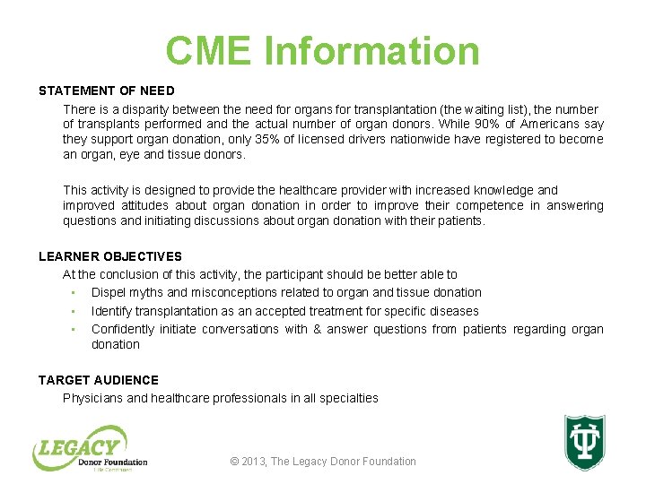 CME Information STATEMENT OF NEED There is a disparity between the need for organs