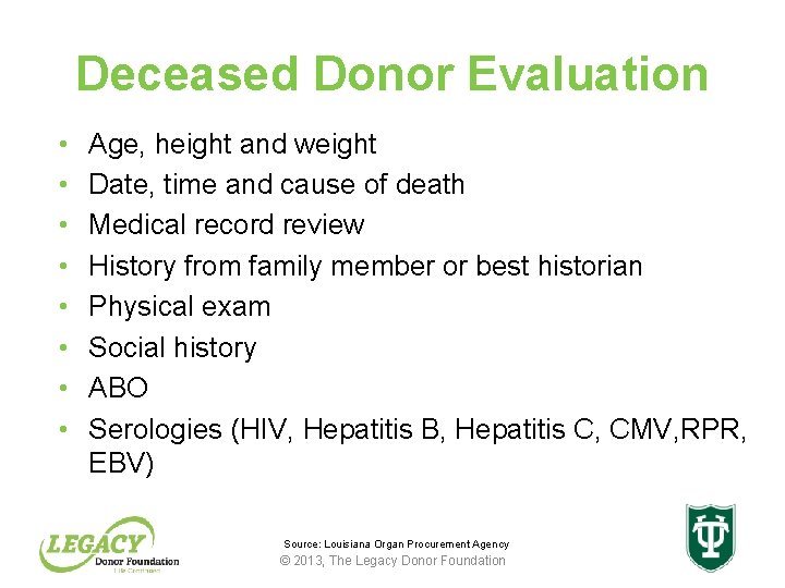 Deceased Donor Evaluation • • Age, height and weight Date, time and cause of