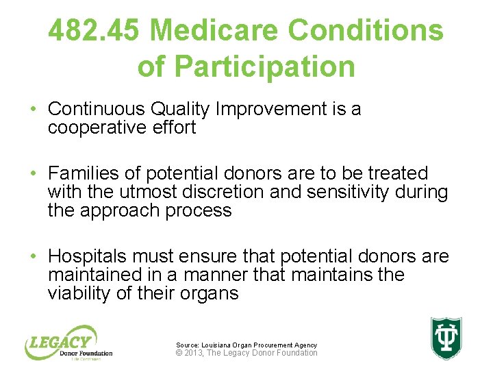 482. 45 Medicare Conditions of Participation • Continuous Quality Improvement is a cooperative effort