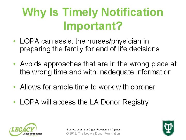 Why Is Timely Notification Important? • LOPA can assist the nurses/physician in preparing the