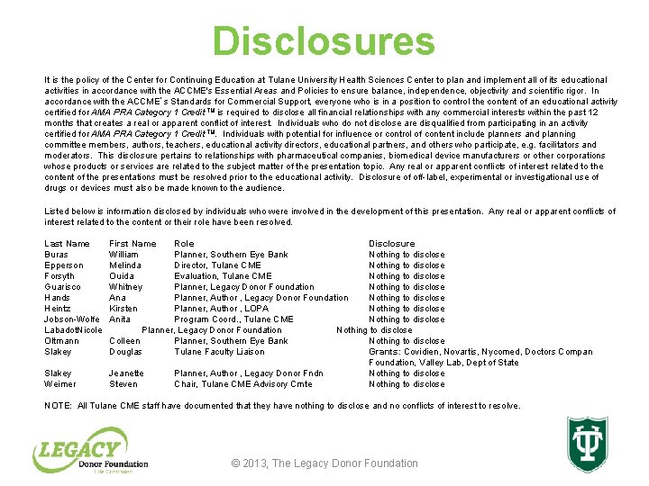 Disclosures It is the policy of the Center for Continuing Education at Tulane University