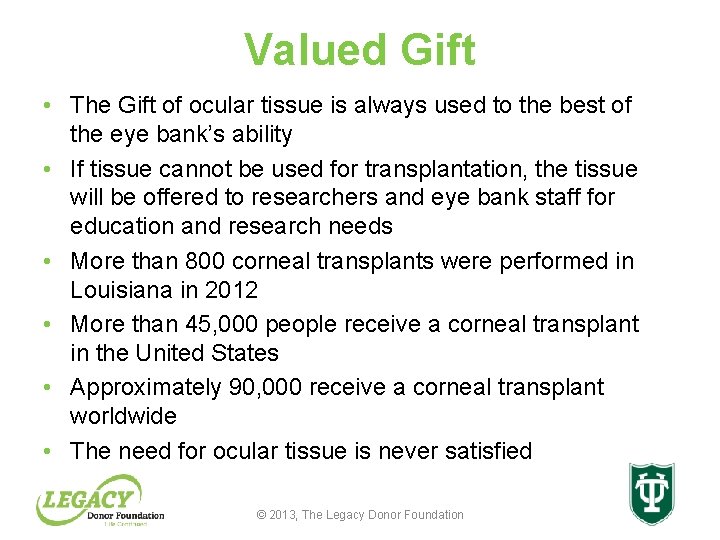 Valued Gift • The Gift of ocular tissue is always used to the best