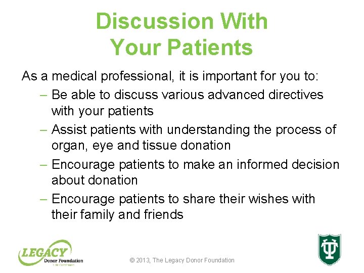 Discussion With Your Patients As a medical professional, it is important for you to: