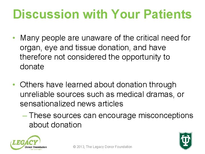 Discussion with Your Patients • Many people are unaware of the critical need for