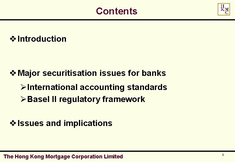 Contents v Introduction v Major securitisation issues for banks ØInternational accounting standards ØBasel II