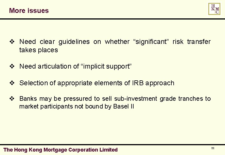 More issues v Need clear guidelines on whether “significant” risk transfer takes places v