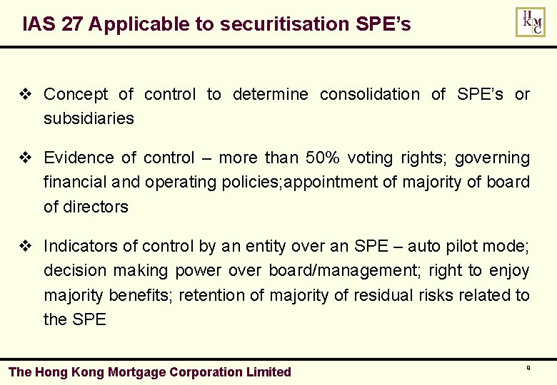 IAS 27 Applicable to securitisation SPE’s v Concept of control to determine consolidation of