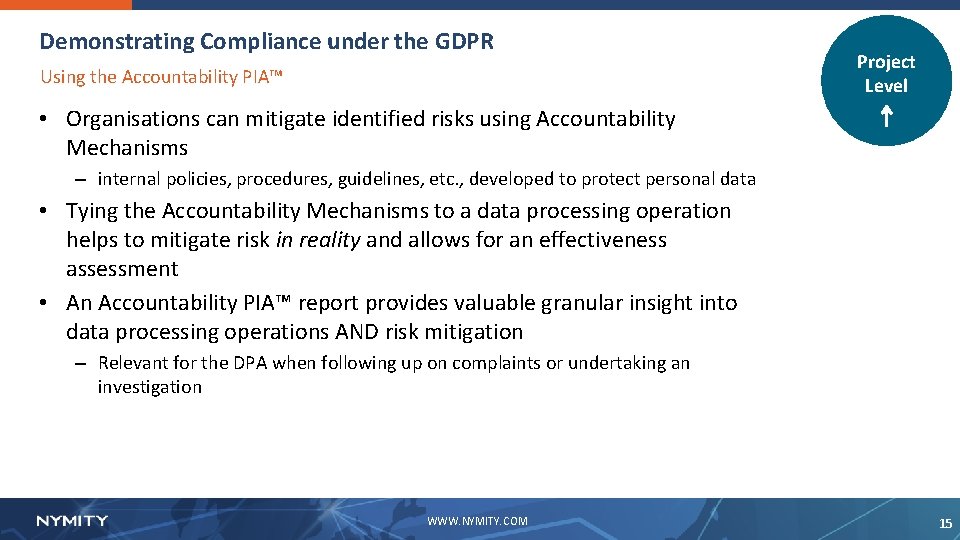 Demonstrating Compliance under the GDPR Using the Accountability PIA™ • Organisations can mitigate identified