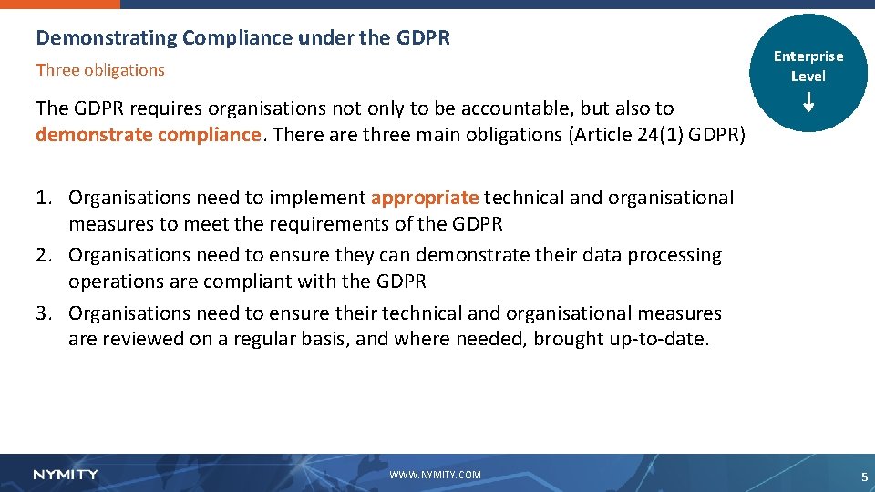 Demonstrating Compliance under the GDPR Three obligations The GDPR requires organisations not only to