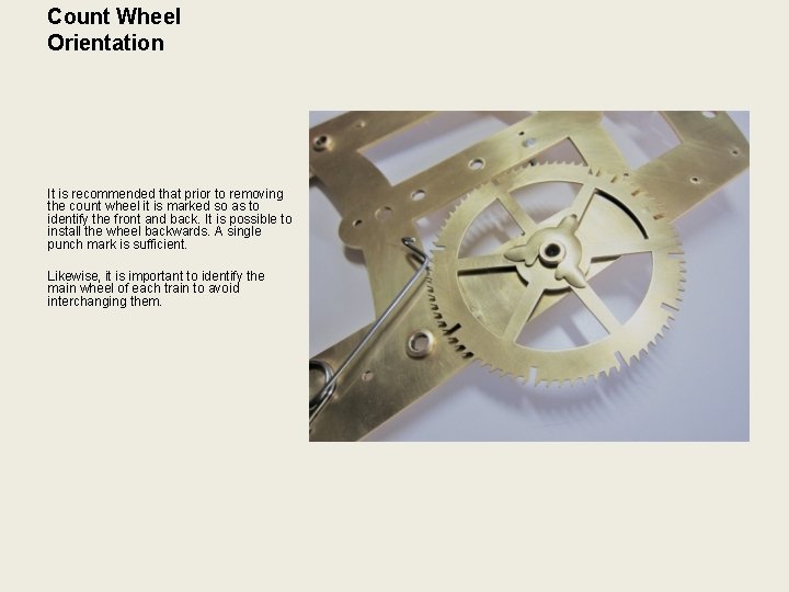 Count Wheel Orientation It is recommended that prior to removing the count wheel it