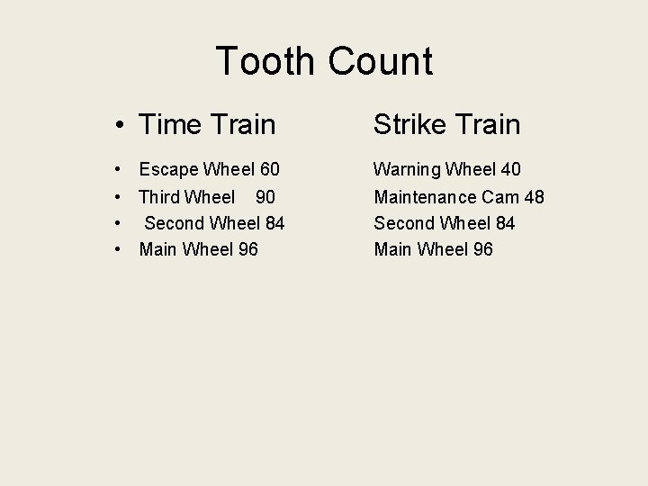 Tooth Count • Time Train Strike Train • Escape Wheel 60 Warning Wheel 40