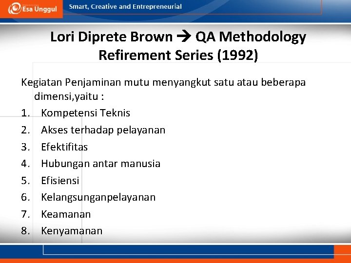 Lori Diprete Brown QA Methodology Refirement Series (1992) Kegiatan Penjaminan mutu menyangkut satu atau