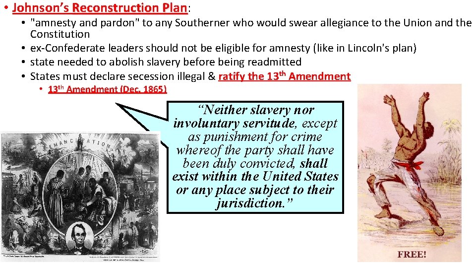  • Johnson’s Reconstruction Plan: Plan • "amnesty and pardon" to any Southerner who