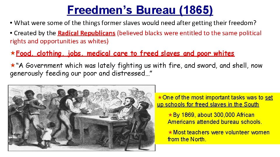 Freedmen’s Bureau (1865) • What were some of the things former slaves would need