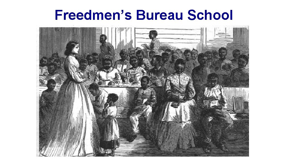 Freedmen’s Bureau School 