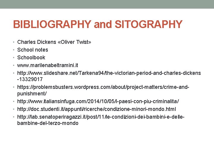 BIBLIOGRAPHY and SITOGRAPHY • Charles Dickens «Oliver Twist» • School notes • Schoolbook •