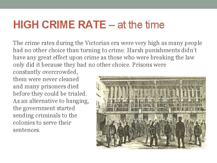 HIGH CRIME RATE – at the time The crime rates during the Victorian era