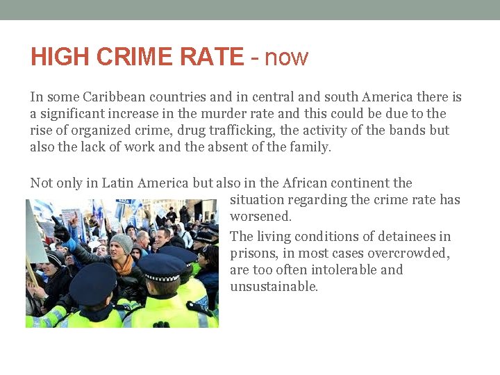 HIGH CRIME RATE - now In some Caribbean countries and in central and south