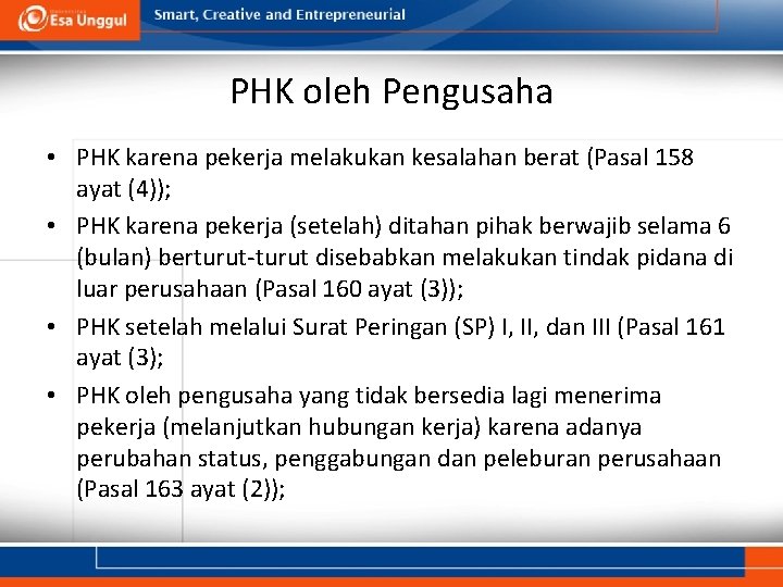 PHK oleh Pengusaha • PHK karena pekerja melakukan kesalahan berat (Pasal 158 ayat (4));