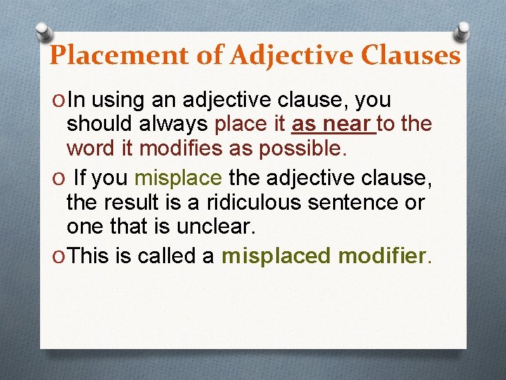 Adjective Adverb Clauses There are different kinds of