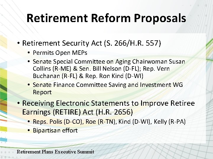 Retirement Reform Proposals • Retirement Security Act (S. 266/H. R. 557) • Permits Open