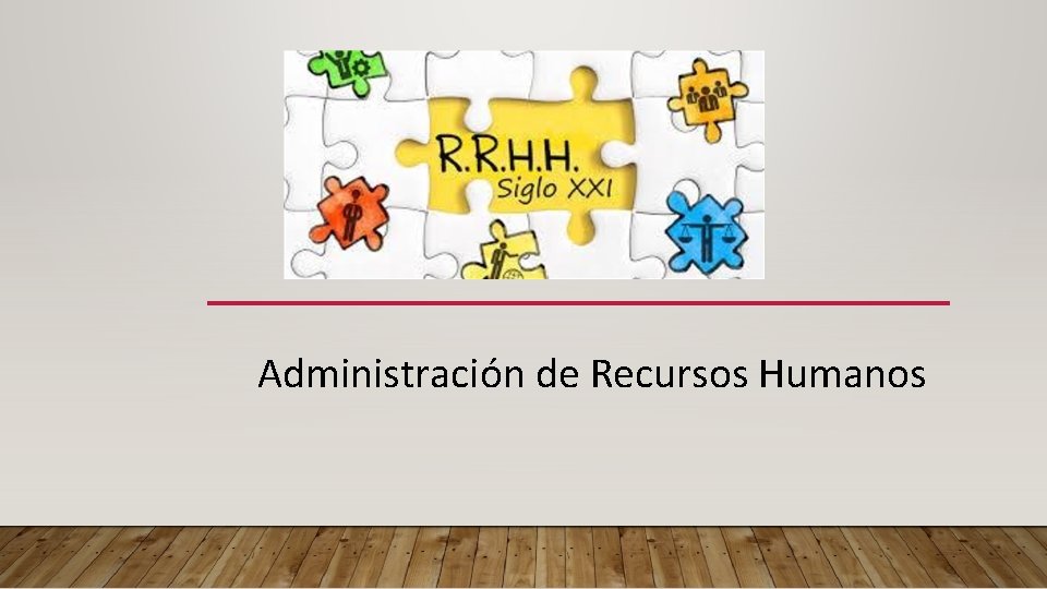 Administración de Recursos Humanos 