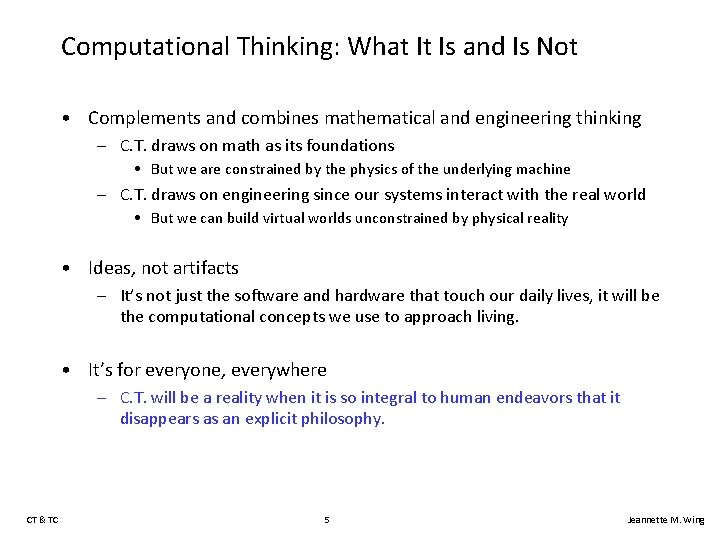 Computational Thinking: What It Is and Is Not • Complements and combines mathematical and