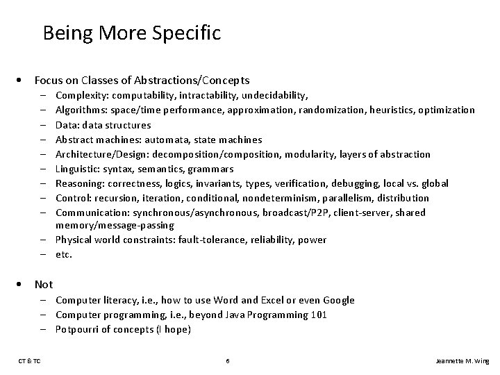 Being More Specific • Focus on Classes of Abstractions/Concepts – – – – –