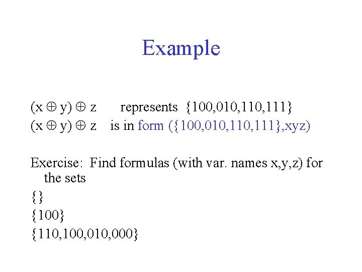 Example (x y) z represents {100, 010, 111} is in form ({100, 010, 111},