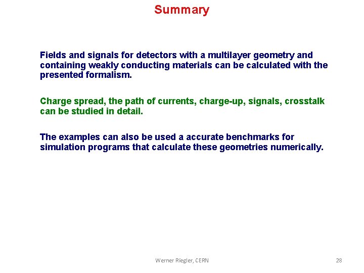 Summary Fields and signals for detectors with a multilayer geometry and containing weakly conducting