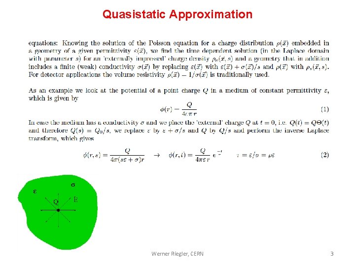 Quasistatic Approximation Werner Riegler, CERN 3 