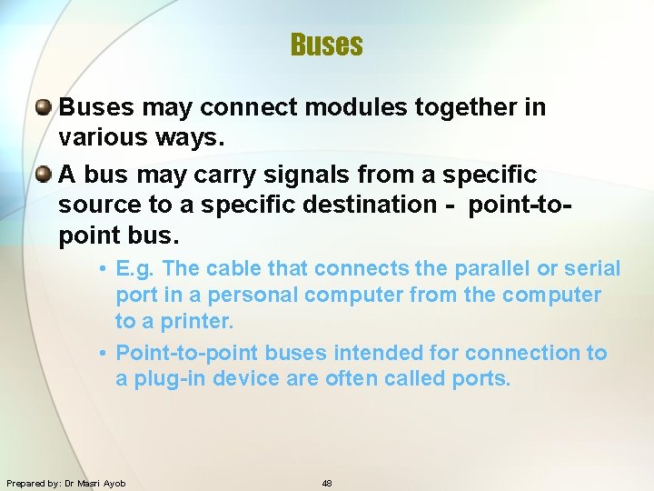 Buses may connect modules together in various ways. A bus may carry signals from
