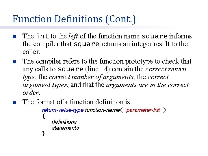 Function Definitions (Cont. ) n n n The int to the left of the