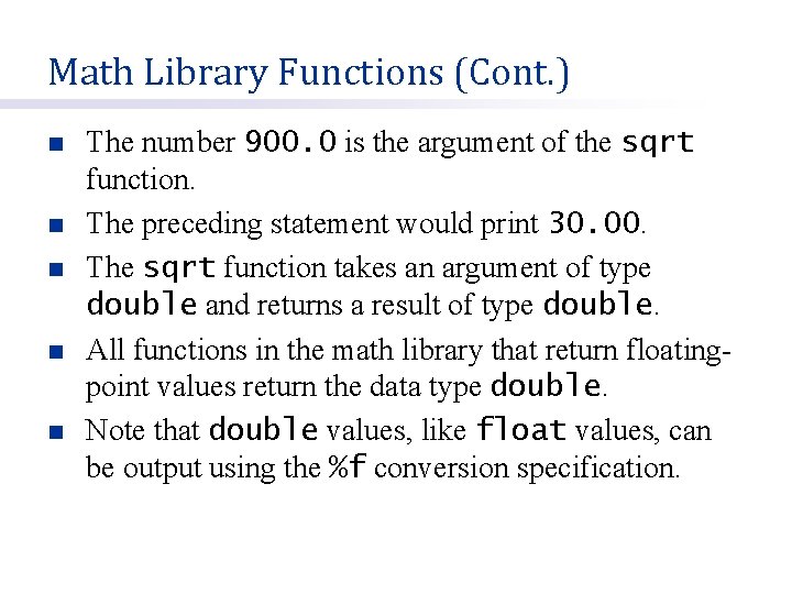 Math Library Functions (Cont. ) n n n The number 900. 0 is the